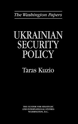 Ukrainian Security Policy by Taras Kuzio