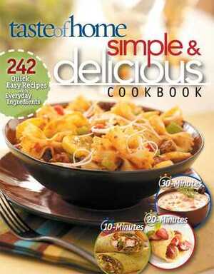 Taste of Home: Simple & Delicious Cookbook by Jean Steiner, Jennifer Olski