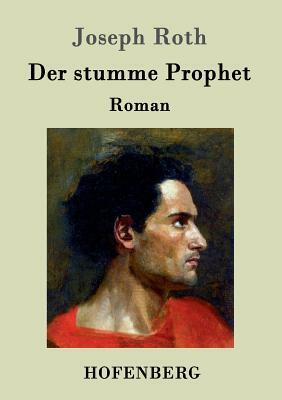 Der stumme Prophet: Roman by Joseph Roth