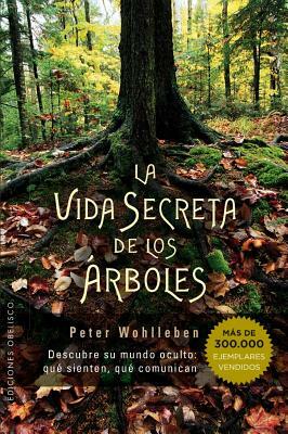 La vida secreta de los árboles by Peter Wohlleben