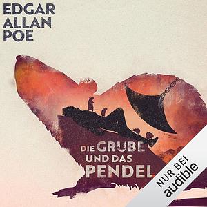 Die Grube und das Pendel by Edgar Allan Poe