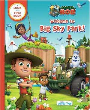 Ranger Rob at Big Sky Park (Little Detectives): A Look and Find Book by 