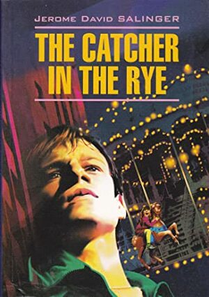 The Catcher in the Rye by J.D. Salinger