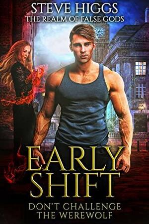 Early Shift: Don't Challenge the Werewolf Book 1 by Steve Higgs