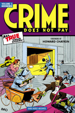 Crime Does Not Pay Archives, Vol. 3 by Bob Wood, Charles Biro, Milton Kramer, Lev Gleason