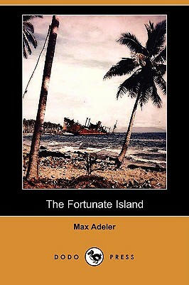 The Fortunate Island (Dodo Press) by Max Adeler