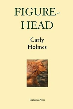 Figurehead by Carly Holmes