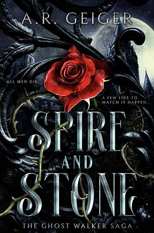 Spire and Stone by A.R. Geiger