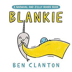 Blankie by Ben Clanton