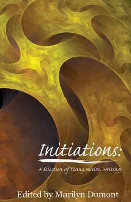 Initiations: A Selection of Young Native Writings by Marilyn Dumont