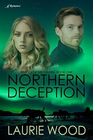 Northern Deception by Laurie Wood
