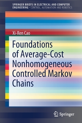 Foundations of Average-Cost Nonhomogeneous Controlled Markov Chains by Xi-Ren Cao