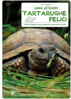 Come allevare tartarughe felici  by Andrew Highfield, Nadine Highfield