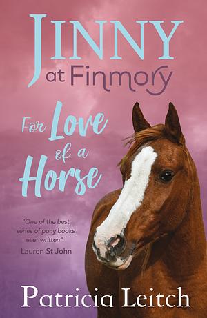 For Love of a Horse by Patricia Leitch