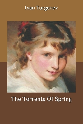 The Torrents Of Spring by Ivan Turgenev
