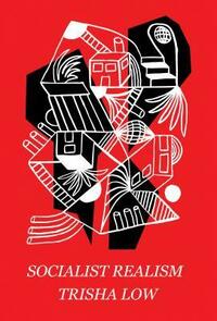 Socialist Realism by Trisha Low