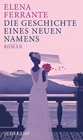 Die Geschichte eines neuen Namens by Elena Ferrante