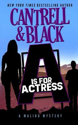 A is for Actress by Rebecca Cantrell, Sean Black