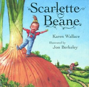 Scarlette Beane by Karen Wallace, Jon Berkeley