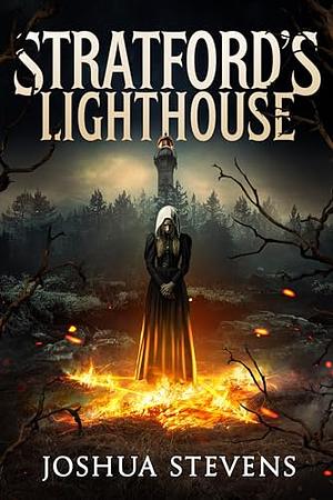 Stratford's Lighthouse: A Horror Novel by Joshua Stevens