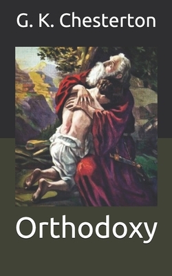 Orthodoxy by G.K. Chesterton