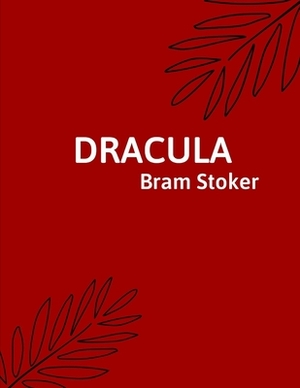 Dracula by Bram Stoker by Bram Stoker