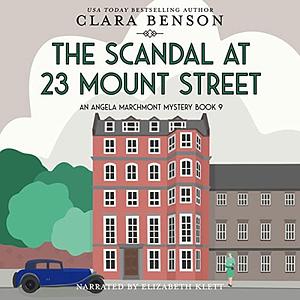 The Scandal at 23 Mount Street by Clara Benson