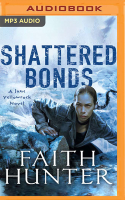 Shattered Bonds by Faith Hunter