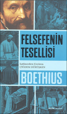 Felsefenin Tesellisi by Boethius, Çiğdem Dürüşken