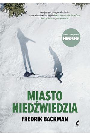 Miasto niedźwiedzia by Fredrik Backman