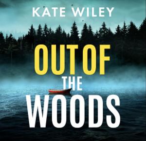 Out of the Woods by Kate Wiley