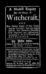 Modest Enquiry Into the Nature of Witchcraft by John Hale