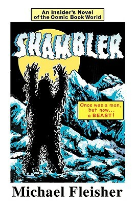 Shambler: An Insider's Novel of the Comic Book World by Michael L. Fleisher