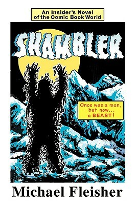 Shambler: An Insider's Novel of the Comic Book World by Michael Fleisher