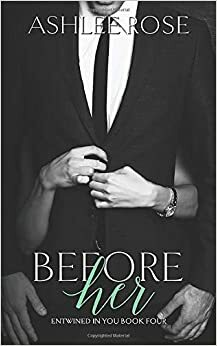 Before Her by Ashlee Rose