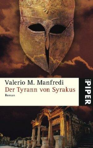 Der Tyrann von Syrakus by Valerio Massimo Manfredi, Valerio Massimo Manfredi