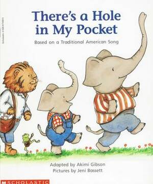 There's A Hole In My Pocket by Akimi Gibson, Jeni Bassett