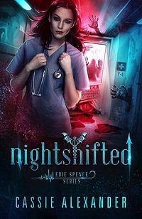 Nightshifted by Cassie Alexander