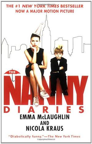 The Nanny Diaries by Emma McLaughlin, Nicola Kraus