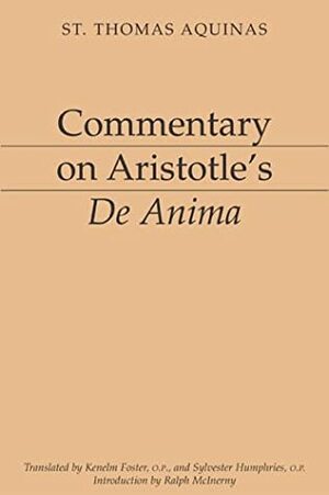 Commentary on Aristotle's de Anima by St. Thomas Aquinas