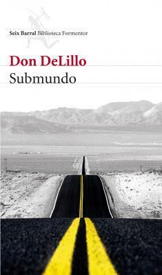 Submundo by Don DeLillo