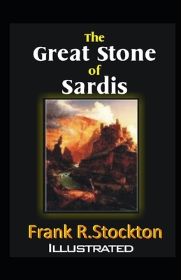 The Great Stone of Sardis Illustrated by Frank R. Stockton