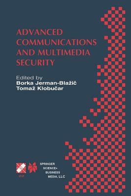 Advanced Communications and Multimedia Security: Ifip Tc6 / Tc11 Sixth Joint Working Conference on Communications and Multimedia Security September 26 by 