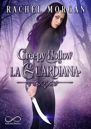 Creepy Hollow - la Guardiana by Rachel Morgan