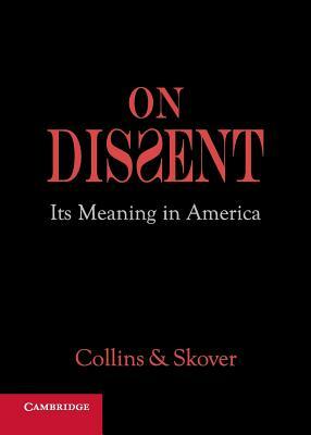 On Dissent by Ronald K. L. Collins, David M. Skover