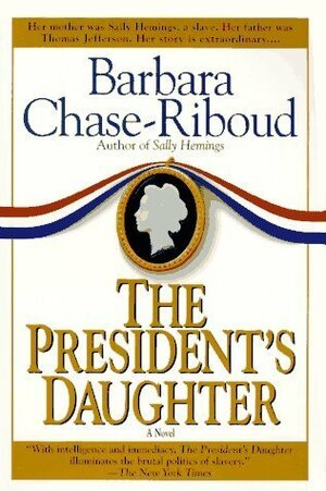 The President's Daughter by Barbara Chase-Riboud