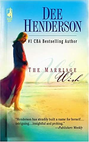 The Marriage Wish by Dee Henderson