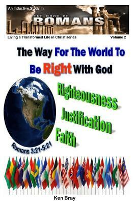 The Way For The World To Be Right With God by Ken Bray