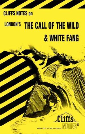 CliffsNotes on London's The Call of the Wild & White Fang by Samuel J. Umland
