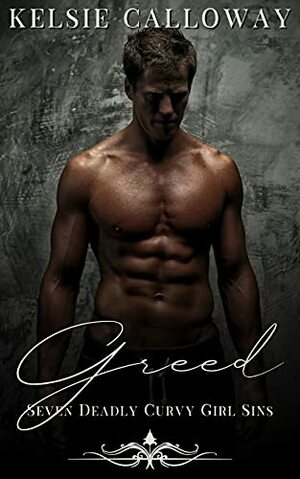 Greed by Kelsie Calloway